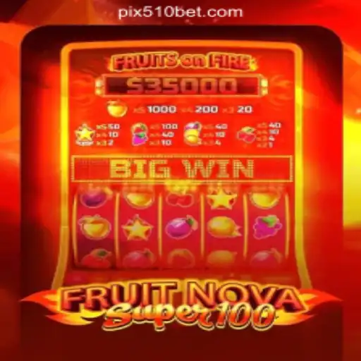 Experience the Excitement of FruitNovaSuper100 at 510BET.com Online Cassino Brasil #1