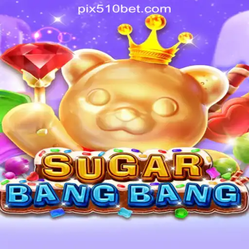 Exploring the Exciting World of SUGARBANGBANG: The Premier Game at 510BET.com Online Cassino Brasil #1